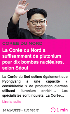 Societe la coree du nord a suffisamment de plutonium pour dix bombes nucleaires selon seoul