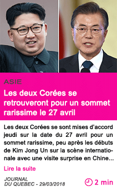 Societe les deux corees se retrouveront pour un sommet rarissime le 27 avril