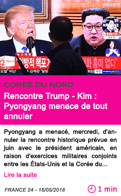 Societe rencontre trump kim pyongyang menace de tout annuler